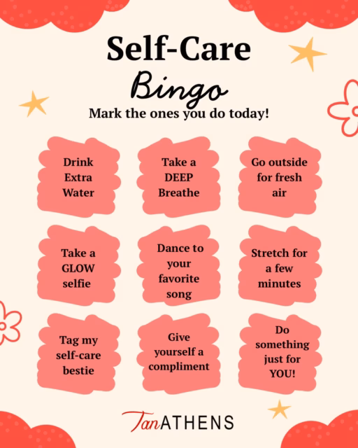 ✨ NATIONAL SELF-CARE DAY IS TOMORROW ✨  Self-care isn’t selfish… it’s necessary 💗
We created a little Self-Care Bingo to remind you to slow down, recharge, and do something that makes YOU feel good!  🌸 How to play:
    1.    Screenshot our Self-Care Bingo
    2.    Complete as many squares as you can
    3.    Share your progress on your story
    4.    Tag us so we can cheer you on 
      5. Every tag = an entry to win our Self-Care Basket filled with goodies to help you relax, recharge, & glow  Need a little help checking off your self-care list? 😉 Stop by Tan Athens + Wellness and treat yourself to a little glow, relaxation, and wellness.
Because a little time for YOU goes a long way 💕  ✨ Happy National Self-Care Day! ✨